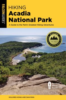 Falcon guide. Hiking Acadia National Park : a guide to the park's greatest hiking adventures cover image