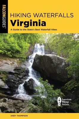 Falcon guide. Hiking waterfalls in Virginia : a guide to the state's best waterfall hikes cover image