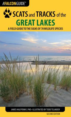 Falcon guide. Scats and tracks of the Great Lakes : a field guide to the signs of seventy wildlife species cover image