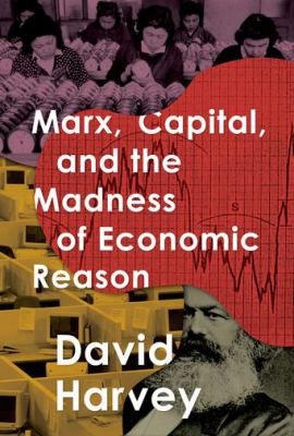 Marx, capital and the madness of economic reason cover image