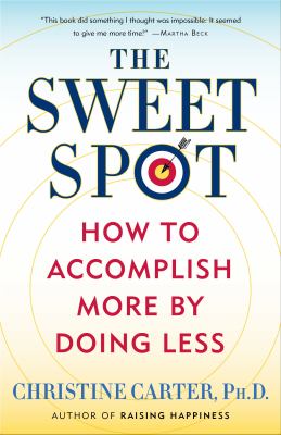 The sweet spot : how to accomplish more by doing less  cover image cdn