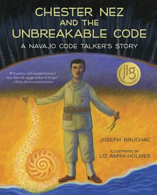 Chester Nez and the unbreakable code : a Navajo code talker's story  cover image cdn
