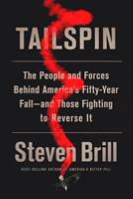 Tailspin : the people and forces behind America's fifty-year fall--and those fighting to reverse it  cover image cdn