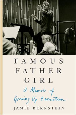 Famous father girl : a memoir of growing up Bernstein  cover image cdn