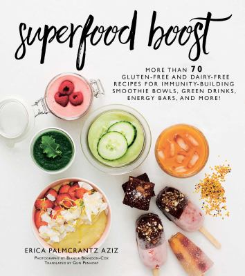 Superfood boost : immunity-building smoothie bowls, green drinks, energy bars, and more  cover image cdn