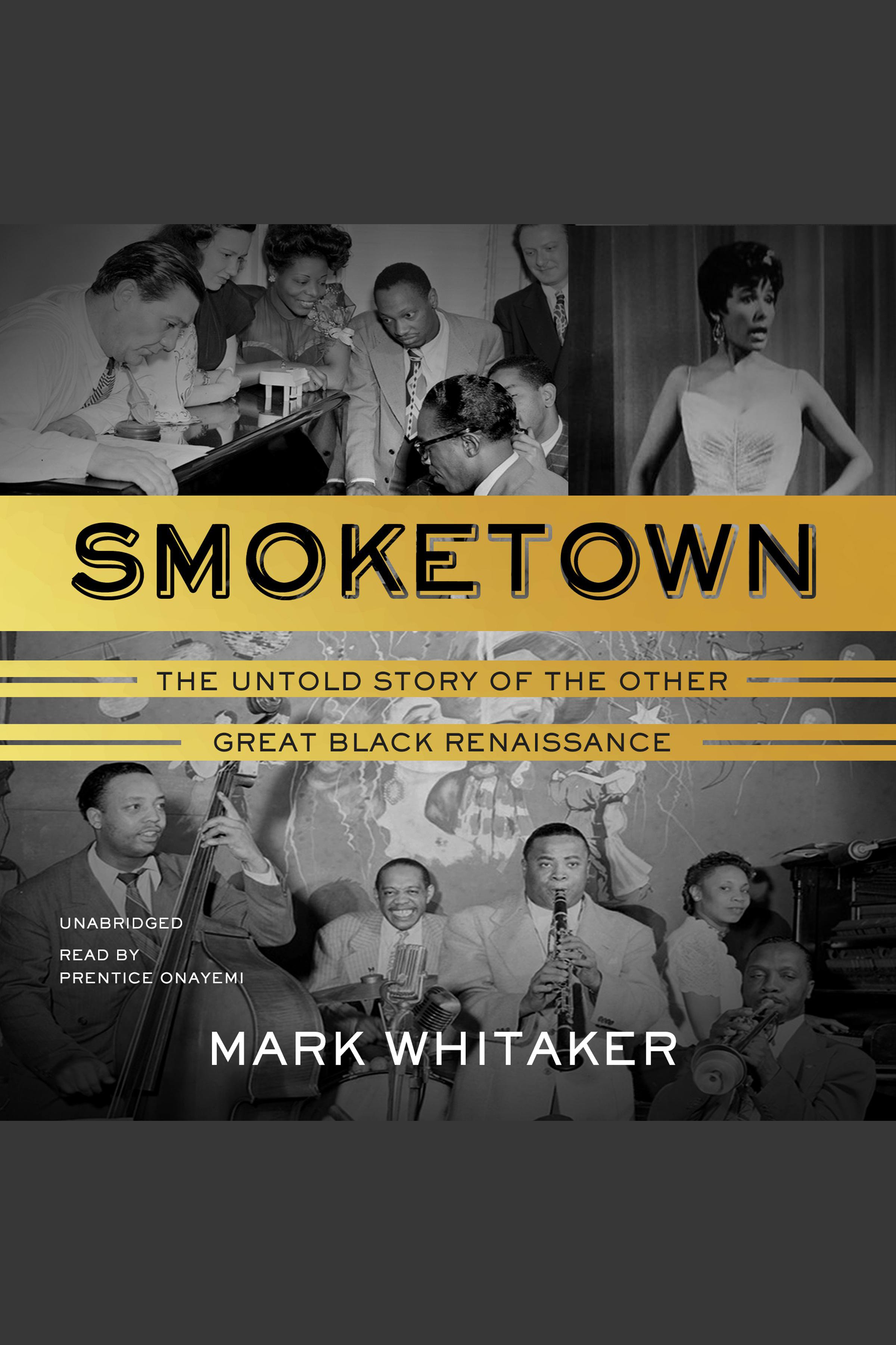 Smoketown The Untold Story of the Other Great Black Renaissance cover image cdn