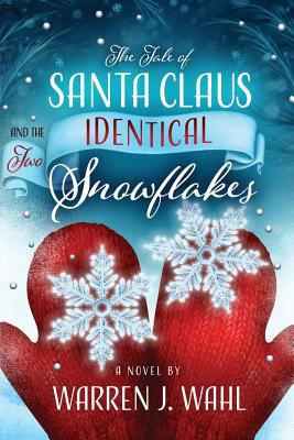 The tale of Santa Claus and the two identical snowflakes cover image