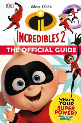 Incredibles 2 : the official guide cover image