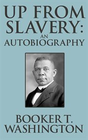 Up from slavery : an autobiography cover image cdn
