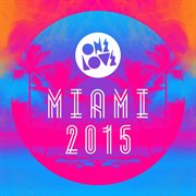 Onelove miami 2015 cover image cdn