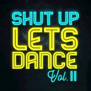 Shut up lets dance (vol. ii) cover image cdn