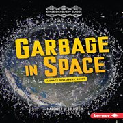 Garbage in Space : A Space Discovery Guide cover image cdn