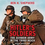 Hitler's soldiers : the German army in the Third Reich cover image cdn
