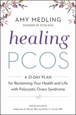 Healing PCOS : a 21-day plan for reclaiming your health and life with polycystic ovary syndrome  cover image cdn