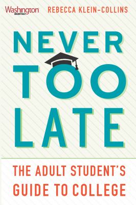 Never too late : the adult student's guide to college  cover image cdn