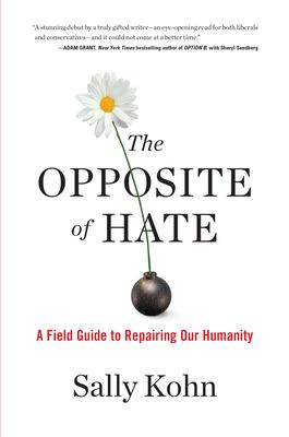 The opposite of hate : a field guide to repairing our humanity cover image