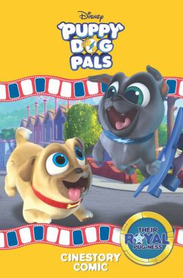Disney puppy dog pals. Their royal pug-ness : cinestory comic cover image