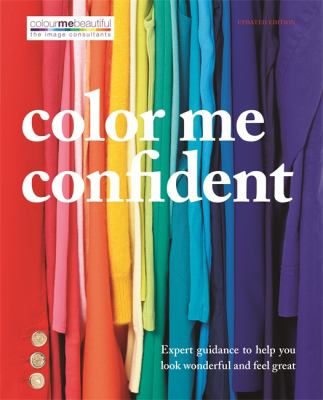 Color me confident : expert guidance to help you look wonderful and feel great  cover image cdn