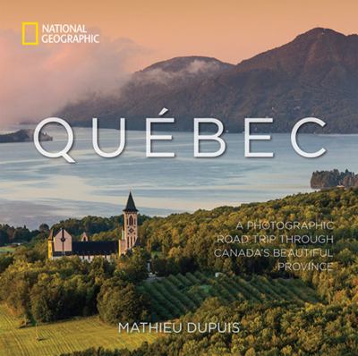 Québec : a photographic road trip through Canada's beautiful province cover image