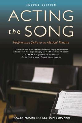 Acting the song : performance skills for the musical theatre cover image