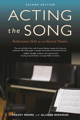 Acting the song : performance skills for the musical theatre  cover image cdn