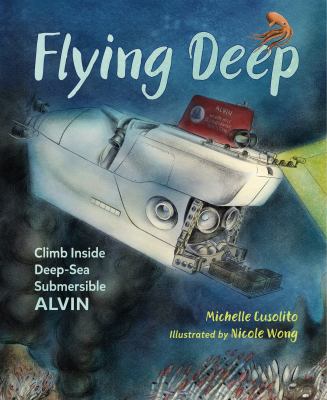 Flying deep : [climb inside deep-sea submersible Alvin] cover image