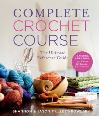 Complete crochet course : the ultimate reference guide  cover image cdn