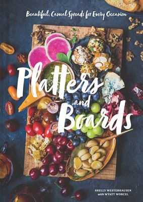 Platters and boards : beautiful, casual spreads for every occasion  cover image cdn