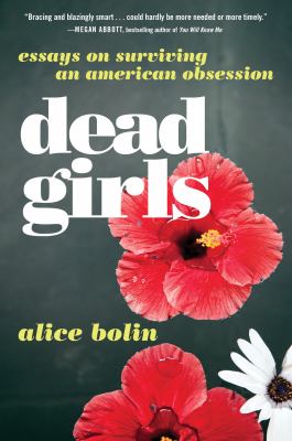 Dead girls : essays on surviving American culture cover image