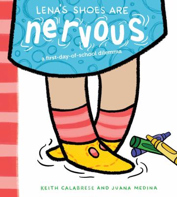 Lena's shoes are nervous : a first-day-of-school dilemma cover image