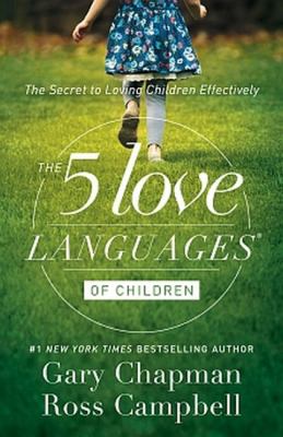 The 5 love languages of children : the secret to loving children effectively cover image