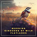 Morning birdsong of wild flatlands cover image cdn