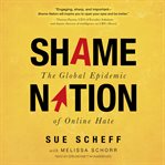 Shame nation : the global epidemic of online hate cover image cdn