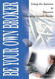 Be your own broker. Using the Internet to Discover Emerging Growth Stocks cover image cdn
