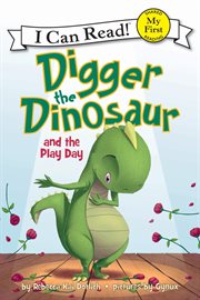Digger the Dinosaur and the Play Day cover image cdn