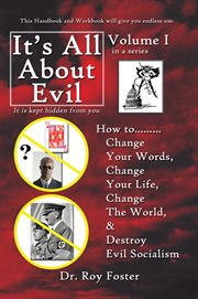 It's all about evil. How To...Change Your Words, Change Your Life, Change the World and Destroy Evil Socialism cover image cdn
