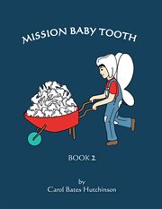Mission baby tooth. Book 2 cover image cdn