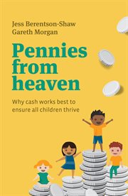 Pennies from heaven. Why Cash Works Best To Ensure All Children Thrive cover image cdn