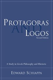Protagoras and logos : a study in Greek philosophy and rhetoric cover image cdn