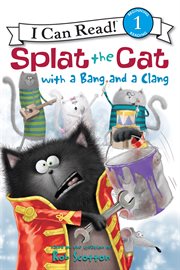 Splat the Cat with a bang and a clang cover image cdn