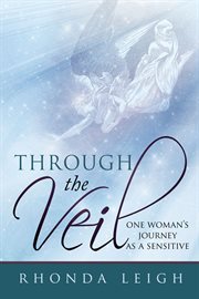 Through the veil. One Woman's Journey as a Sensitive cover image cdn
