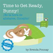 Time to get ready, bunny! / Łes la hora de alistarse, conejito! cover image cdn
