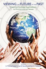 Viewing the future in the past : historical ecology applications to environmental issues cover image cdn