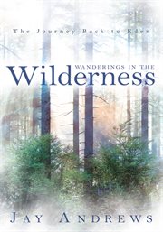 Wanderings in the wilderness. The Journey Back to Eden cover image cdn
