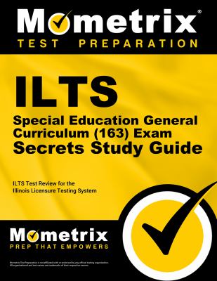 ILTS Special Education General Curriculum (163) exam secrets study guide : your key to exam success cover image