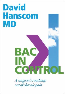Back in control : a surgeon's roadmap out of chronic pain cover image