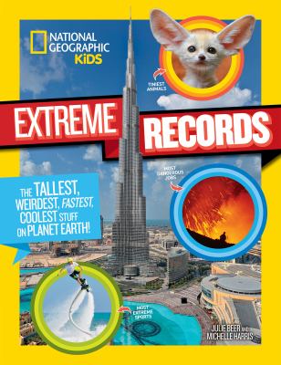 Extreme records : the tallest, weirdest, fastest, coolest stuff on planet earth  cover image cdn