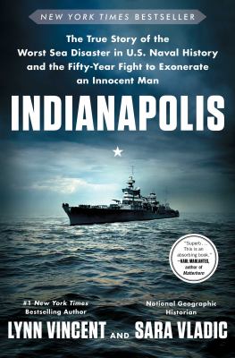 Indianapolis : the true story of the worst sea disaster in U.S. naval history and the fifty-year fight to exonerate an innocent man  cover image cdn