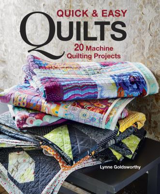 Quick & easy quilts : 20 machine quilting projects cover image
