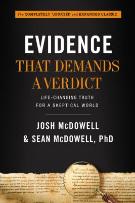 Evidence that demands a verdict : life-changing truth for a skeptical world cover image